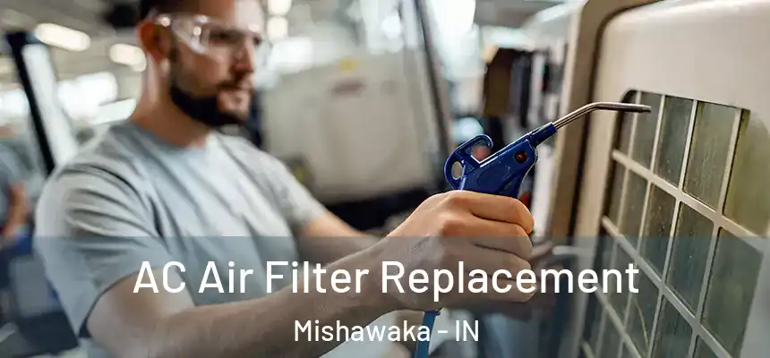 AC Air Filter Replacement Mishawaka - IN