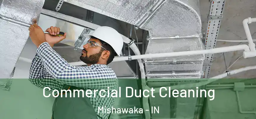  Commercial Duct Cleaning Mishawaka - IN