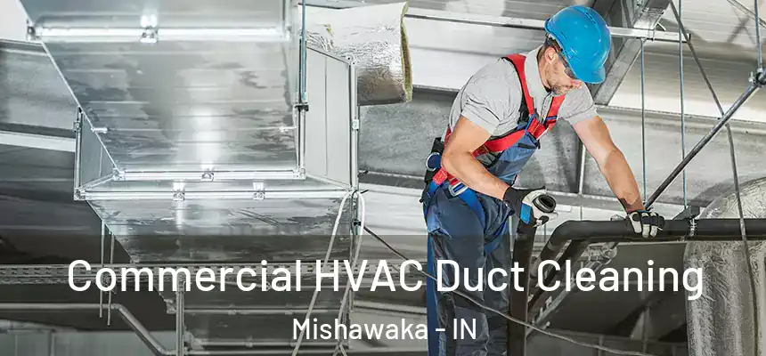 Commercial HVAC Duct Cleaning Mishawaka - IN