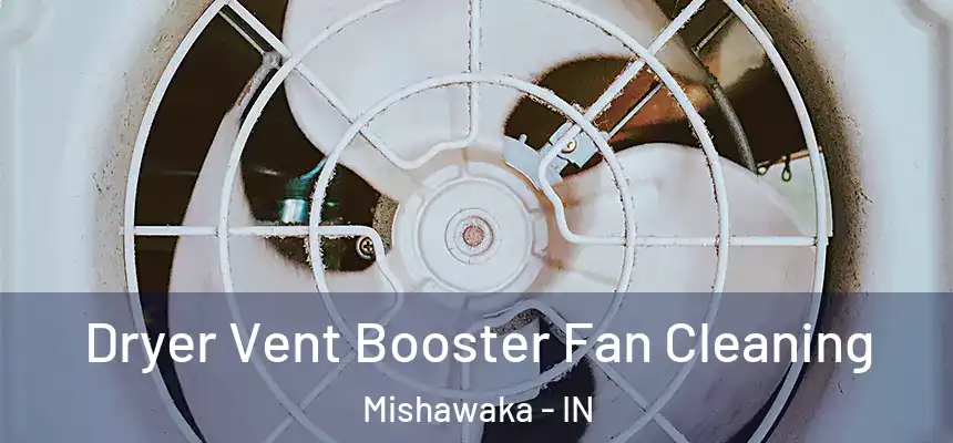 Dryer Vent Booster Fan Cleaning Mishawaka - IN