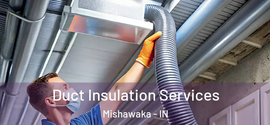 Duct Insulation Services Mishawaka - IN