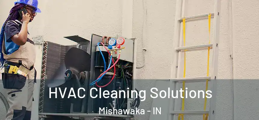 HVAC Cleaning Solutions Mishawaka - IN