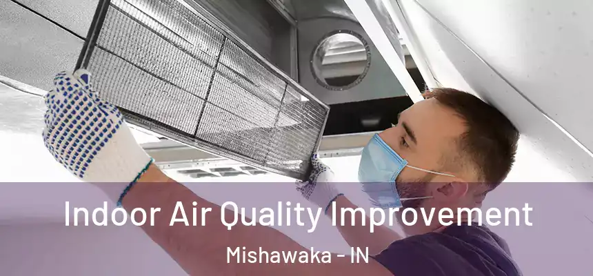  Indoor Air Quality Improvement Mishawaka - IN