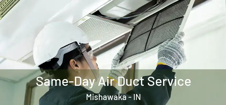 Same-Day Air Duct Service Mishawaka - IN