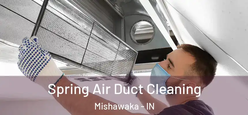 Spring Air Duct Cleaning Mishawaka - IN